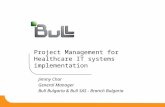 Project Management for Healthcare IT systems implementation Jimmy Char General Manager Bull Bulgaria & Bull SAS - Branch Bulgaria.