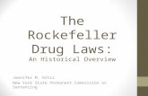 The Rockefeller Drug Laws: An Historical Overview Jennifer M. Ortiz New York State Permanent Commission on Sentencing.