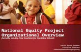 National Equity Project Organizational Overview formerly the Bay Area Coalition for Equitable Schools LaShawn Routé Chatmon Executive Director lchatmon@nationalequityproject.org.