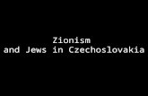 Zionism and Jews in Czechoslovakia. 19th Century Emancipation of Jews in Central and Western Europe Eastern Europe – More than 5 milion lived in Russia.