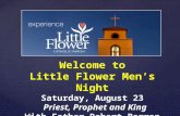 Welcome to Little Flower Men’s Night Saturday, August 23 Priest, Prophet and King With Father Robert Barron.