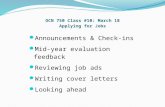 OCN 750 Class #10: March 18 Applying for Jobs Announcements & Check-ins Mid-year evaluation feedback Reviewing job ads Writing cover letters Looking ahead.