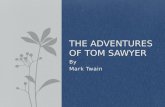 By Mark Twain THE ADVENTURES OF TOM SAWYER. Mark Twain (Samuel Langhorne Clemens) 18671907.
