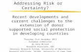Social Protection: Addressing Risk or Certainty? Recent developments and current challenges to the extension of donor supported social protection in developing.