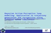 Gilet, Diard, Palluel-Germain & Bessière — LIG & LPNC-CNRS Bayesian Action-Perception model Bayesian Action-Perception loop modeling: Application to trajectory.