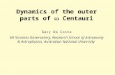Dynamics of the outer parts of  Centauri Gary Da Costa Mt Stromlo Observatory, Research School of Astronomy & Astrophysics, Australian National University.