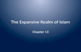 The Expansive Realm of Islam Chapter 13. I: A Prophet and His World Arabian Peninsula: – harsh environment, – Bedouins (nomadic herders, clan-based, polytheistic),