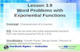 Lesson 3.9 Word Problems with Exponential Functions Concept: Characteristics of a function EQ: How do we write and solve exponential functions from real.