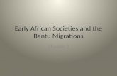 Early African Societies and the Bantu Migrations Chapter 3.