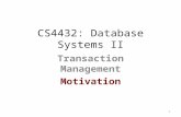 CS4432: Database Systems II Transaction Management Motivation 1.