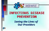 1 INFECTIOUS DISEASE PREVENTION Saving the Lives of Our Providers MIEMSS.