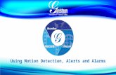 Using Motion Detection, Alerts and Alarms. Agenda 1.Motion Detection -Features and abilities -3 step setup 3. Surveillance Alerts and Alarms -Where/when.