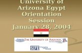 University of Arizona Egypt Orientation Session January 28, 2004.