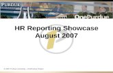 HR Reporting Showcase August 2007 © 2007 Purdue University – OnePurdue Project.