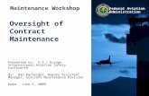 Federal Aviation Administration Oversight of Contract Maintenance Presented to: U.S./ Europe International Aviation Safety Conference By: Dan Bachelder,