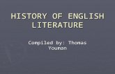 HISTORY OF ENGLISH LITERATURE Compiled by: Thomas Youman.