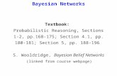 Bayesian Networks Textbook: Probabilistic Reasoning, Sections 1-2, pp.168-175; Section 4.1, pp. 180-181; Section 5, pp. 188-196 S. Wooldridge, Bayesian.
