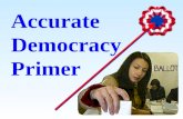 Accurate Democracy Primer. Tragedies, Eras and Progress of Democracy Instant Runoff Voting elects a strong CEO. Full Representation fills a balanced Council.