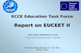 ECCE Education Task Force Prof. Iacint MANOLIU (UAICR) ECCE Task Force Education Chairman Report on EUCEET II 42 nd ECCE meeting, November 11 th – 12 th,