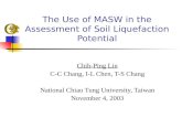 The Use of MASW in the Assessment of Soil Liquefaction Potential Chih-Ping Lin C-C Chang, I-L Chen, T-S Chang National Chiao Tung University, Taiwan November.