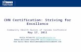 CHN Certification: Striving for Excellence Community Health Nurses of Canada Conference May 17, 2011 Katie Dilworth kdilwor@toronto.cakdilwor@toronto.ca.