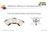 UFCFX5-15-3Mobile Device Development Mobile Device Components The Accelerometer and Gyroscope.