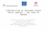 CONSTRUCTION OF R EGIONAL HOUSE PRICE INDEXES – T HE CASE OF S WEDEN Lars-Erik Eriksson (Valueguard) Han-Suck Song (KTH) Jakob Winstrand (Valueguard) Mats.