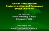 USAID Africa Bureau Environment/Natural Resources Sector Overview For NAPFSC Forum on Forestry in Africa February 24, 2003 USAID Bureau for Africa Office.