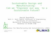 © 2007 Dornfeld/UC Berkeley DRAFT Sustainable Design and Manufacturing: Can we “Engineer our way” to a Sustainable Future? David Dornfeld Will C. Hall.