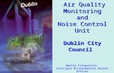 1 Air Quality Monitoring and Noise Control Unit Dublin City Council Air Quality Monitoring and Noise Control Unit Dublin City Council Martin Fitzpatrick.