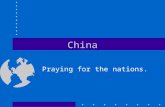 China Praying for the nations.. Population The largest population of any country in the world.