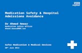 Www.england.nhs.uk Safer Medication & Medical Devices Medication Safety & Hospital Admissions Avoidance 30 th June 2015 Dr Ahmed Ameer Medication Safety.
