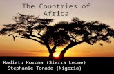 The Countries of Africa Kadiatu Koroma (Sierra Leone) Stephanie Tonade (Nigeria)