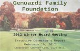 Genuardi Family Foundation 2012 Winter Board Meeting Executive Director’s Report February 16, 2012 Cedarbrook Country Club, Blue Bell, PA.