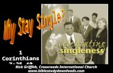 Why Stay Single? 1 Corinthians 7:25-40 Rick Griffith, Crossroads International Church .