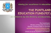 The Coordinator Ministry of Education Puntland Garowe, Puntland State of Somalia puntlandeducationfund@gmail.com  Check us out on Facebook.