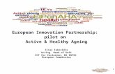 1 European Innovation Partnership: pilot on Active & Healthy Ageing Ilias Iakovidis Acting Head of Unit ICT for Inclusion, DG INFSO European Commission.