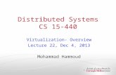 Distributed Systems CS 15-440 Virtualization- Overview Lecture 22, Dec 4, 2013 Mohammad Hammoud 1.