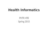 PHTR 498 Spring 2015 Health Informatics. Patient empowerment and personal health records and Consumers Informatics.