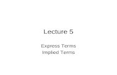 Lecture 5 Express Terms Implied Terms. Introduction to Terms.