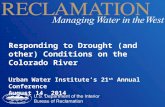 Responding to Drought (and other) Conditions on the Colorado River Urban Water Institute’s 21 st Annual Conference August 14, 2014.
