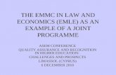 THE EMMC IN LAW AND ECONOMICS (EMLE) AS AN EXAMPLE OF A JOINT PROGRAMME ASEM CONFERENCE QUALITY ASSURANCE AND RECOGNITION IN HIGHER EDUCATION: CHALLENGES.
