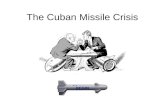 The Cuban Missile Crisis BEGIN. Bay of Pigs Next.