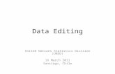 Data Editing United Nations Statistics Division (UNSD) 16 March 2011 Santiago, Chile.