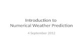 Introduction to Numerical Weather Prediction 4 September 2012.
