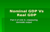 Nominal GDP Vs Real GDP Part II of Unit 3â€”measuring domestic output