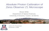 Absolute Photon Calibration of Zeiss Observer Z1 Microscope Shawn Miller Department of Optical Sciences University of Arizona, Tucson, AZ 85721 Optics.