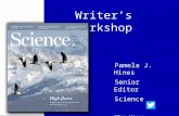 Writer’s Workshop Pamela J. Hines Senior Editor Science @Pam_Hines.