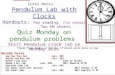 Need: Notebook CLASS Notes: Pendulum Lab with Clocks Handouts: Two reading (no notes) Two HW sheets Quiz Monday on pendulum problems Start Pendulum clock.