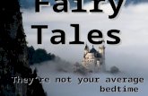 Fairy Tales They’re not your average bedtime story…
